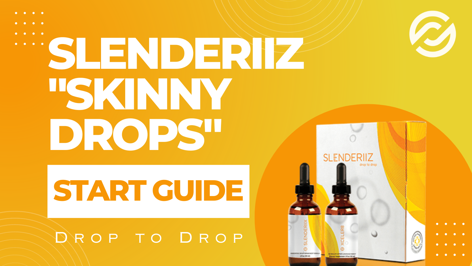 Skinny Drops Start Guide