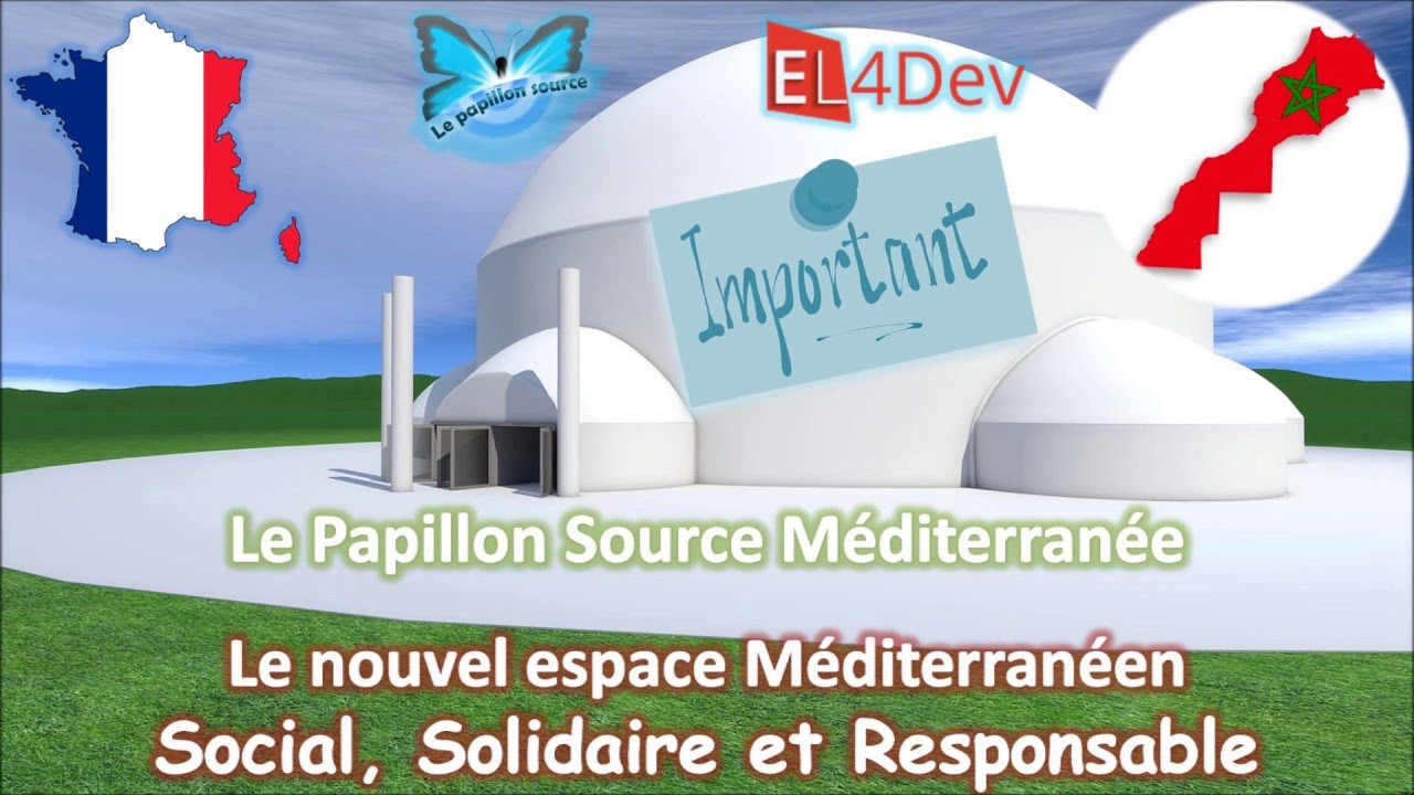 Un nouvel espace Méditerranéen social solidaire – EL4DEV Le Papillon Source Méditerranée - YouTube